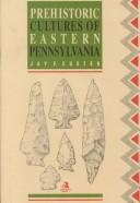 Cover of: Prehistoric cultures of eastern Pennsylvania by Jay F. Custer