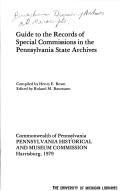 Cover of: Guide to the records of special commissions in the Pennsylvania State Archives by Henry E. Bown