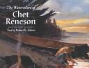 Cover of: The Watercolors of Chet Reneson by Robert Abbett