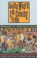 Cover of: Going Where I'm Coming from by Anne Mazer
