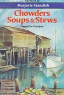 Chowders Soups and Stews by Marjorie Standish