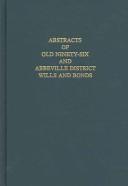 Abstracts Of Old Ninety Six And Abbeville District Wills And Bonds by Willie Pauline Young