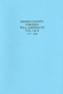 Cover of: Henry county, Virginia will abstracts, vol. 1 & II, 1777-1820