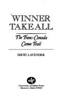 Cover of: Winner Take All: The Trans-Canada Canoe Trail (American Trails Series)