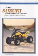Cover of: Suzuki, Quad Racer LT250R: 1985-1988 : service, repair, maintenance