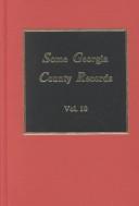 Cover of: Some Georgia County Records: Being Some of the Legal Records of : Baldwin, Burke, Richmond, and Jackson Counties, Georgia