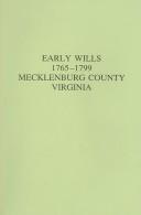 Cover of: Early Wills of Mecklenburg County, VA, 1765-1799