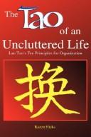 Cover of: The Tao of an Uncluttered Life | Karen Hicks