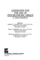 Cover of: Guidelines for the use of psychotropic drugs: a clinical handbook