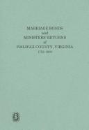 Cover of: Marriage bonds and ministers' returns of Halifax County, Virginia, 1753-1800. by Catherine Lindsay Knorr