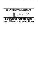 Cover of: Electroconvulsive therapy by edited by Richard Abrams, Walter B. Essman.