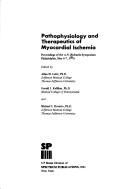 Cover of: Pathophysiology and Therapeutics of Myocardial Ischemia: Proceedings of the A. N. Richards Symposium, Philadelphia, May 6-7, 1976 (Monographs of the Physiological Society of Philadelphia; V.)