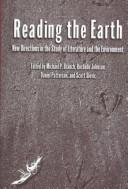 Cover of: Reading the earth: new directions in the study of literature and environment