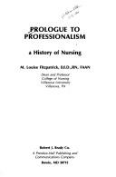 Cover of: Prologue to professionalism: a history of nursing