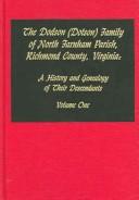Cover of: The Dodson Family of North Farnham Parish, Richmond Co. Va: A History and Genealogy of Their Descendants