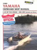 Cover of: Yamaha outboard shop manual: 2-225 HP 2-stroke, 1984-1989 (includes jet drives).