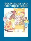 Cover of: Goldilocks and the Three Bears