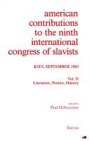 Cover of: American Contributions to the Ninth International Congress of Slavists: Literature, Poetics, History (International Congress of Slavists//American Contributions ... to the International Congress of Slavists)