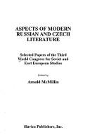 Cover of: Aspects of modern Russian and Czech literature: selected papers of the Third World Congress for Soviet and East European Studies