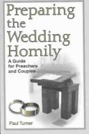 Cover of: Preparing the Wedding Homily: A Guide for Preachers and Couples (Celebrating the Sacraments Series)
