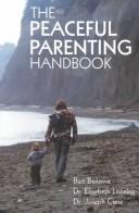 Cover of: The Peaceful Parenting Handbook by Burt Berlowe, Elizabeth Lonning, Joseph Cress