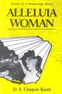 Cover of: Alleluia Woman by Chapon D. A. Kazel