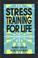 Cover of: Stress Training for Life