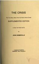 Cover of: The crisis: the true story about how the world almost ended : a play in four acts