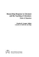 Cover of: Researching response to literature and the teaching of literature | 