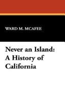 Cover of: Never an island: a history of California