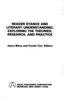 Cover of: Reader stance and literary understanding: exploring the theories, research, and practice