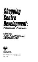 Cover of: Shopping centre development: policies and prospects