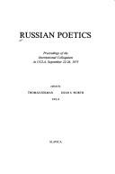 Cover of: Russian poetics: proceedings of the International Colloquium at UCLA, September 22-26, 1975