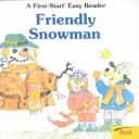 Cover of: Friendly Snowman  (First-Start Easy Readers) | Sharon Gordon
