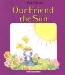 Cover of: Our friend the sun