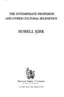 Enemies of the Permanent Things: Observations of Abnormity in Literature and Politics by Russell Kirk