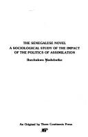 Cover of: The Senegalese novel: a sociological study of the impact of the politics of assimilation