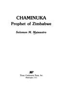 Cover of: Chaminuka, prophet of Zimbabwe by Solomon Mangwiro Mutswairo