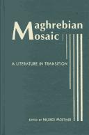 Cover of: Maghrebian mosaic by edited by Mildred Mortimer.