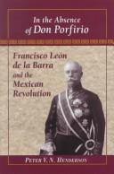Cover of: In the absence of Don Porfirio | Peter V. N. Henderson