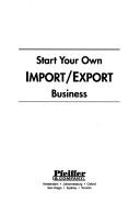 Cover of: Start Your Own Import/Export B (Start your own)