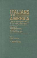 Cover of: Italians to America: lists of passengers arriving at U.S. ports, 1880-1899