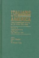Cover of: Italians to America, Volume 12  May 1898-April 1899: List of Passengers Arriving at U.S. Ports (Italians to America)