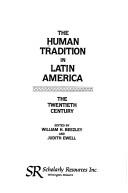 Cover of: The Human tradition in Latin America. by edited by William H. Beezley and Judith Ewell.