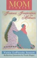 Cover of: Momstories: Instant Inspiration for Mothers
