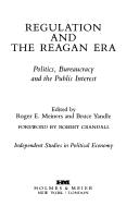 Cover of: Regulation and the Reagan era: politics, bureaucracy, and the public interest