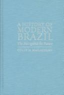 A History of Modern Brazil by Colin M. MacLachlan