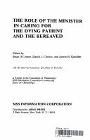 Cover of: The Role of the minister in caring for the dying patient and the bereaved