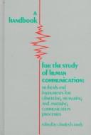 Cover of: A Handbook for the study of human communication by Charles H. Tardy