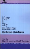 Cover of: I saw a city invincible: urban portraits of Latin America